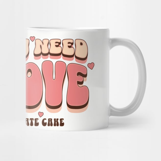 Retro All You Need is Chocolate Cake by HolidayBug